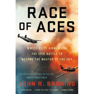 Race of Aces: Wwii's Elite Airmen and the Epic Battle to Become the Master of the Sky - Paperback