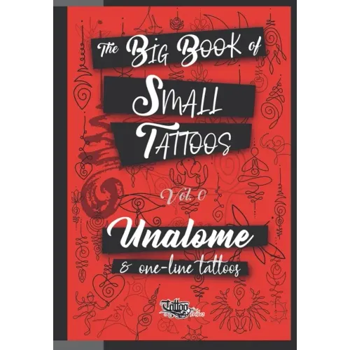 The Big Book of Small Tattoos - Vol.0: 100 unalome and single-line minimal tattoos for women and men - Paperback