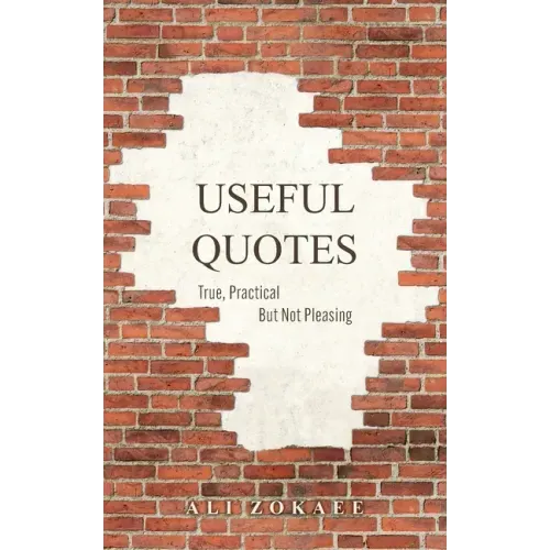 Useful Quotes: True, Practical But Not Pleasing - Paperback