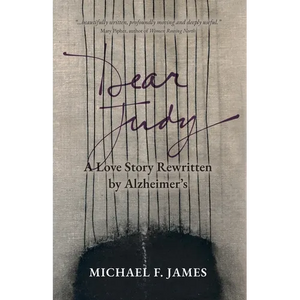 Dear Judy: A Love Story Rewritten by Alzheimer's - Paperback