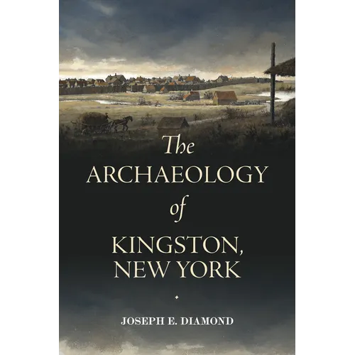 The Archaeology of Kingston, New York - Paperback