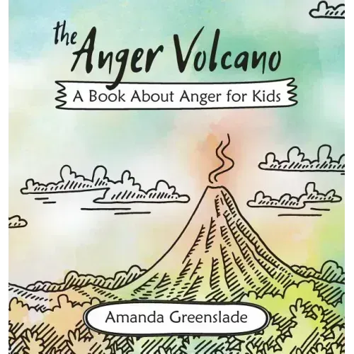 The Anger Volcano - A Book about Anger for Kids - Hardcover