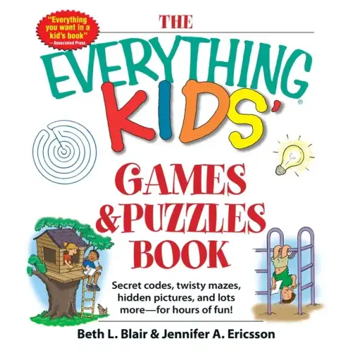 The Everything Kids' Games & Puzzles Book: Secret Codes, Twisty Mazes, Hidden Pictures, and Lots More - For Hours of Fun! - Paperback