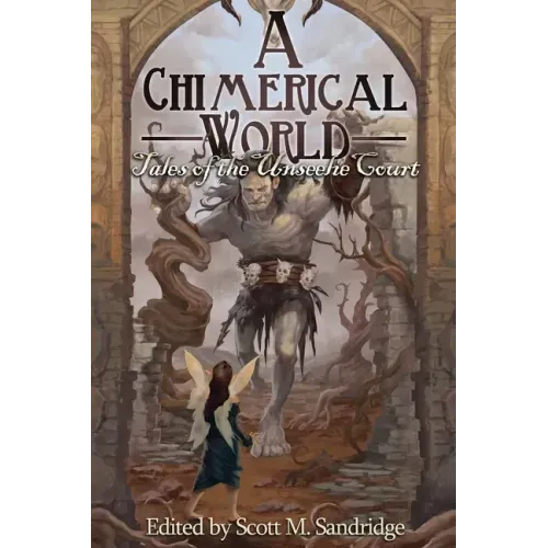 A Chimerical World: Tales of the Unseelie Court - Paperback