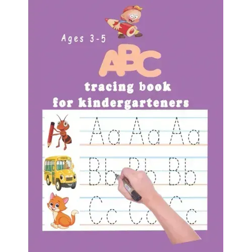 ABC tracing book for kindergartners: The Alphabet: Preschool Practice Handwriting Workbook: Pre K, Kindergarten and Kids Ages 3-5 Reading And Writing - Paperback
