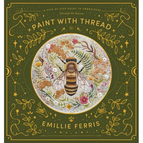 Paint with Thread: A Step-By-Step Guide to Embroidery Through the Seasons - Hardcover