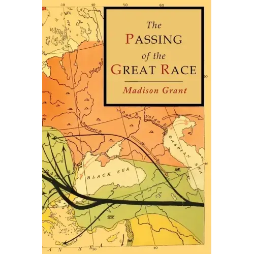 The Passing of the Great Race: Color Illustrated Edition with Original Maps - Paperback