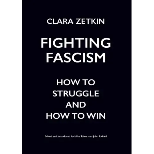 Fighting Fascism: How to Struggle and How to Win - Paperback