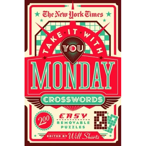 The New York Times Take It with You Monday Crosswords: 200 Easy Removable Puzzles - Paperback