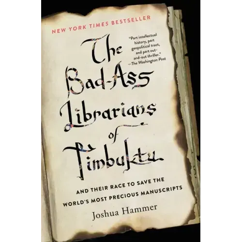 The Bad-Ass Librarians of Timbuktu and Their Race to Save the World's Most Precious Manuscripts - Paperback