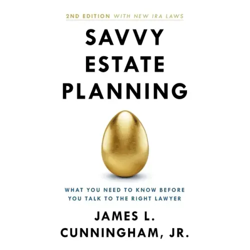 Savvy Estate Planning: What You Need to Know Before You Talk to the Right Lawyer - Paperback