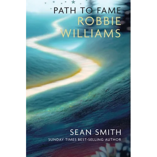 Path To Fame: Robbie Williams - Paperback
