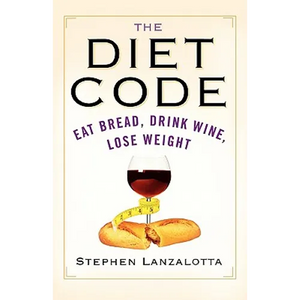 The Diet Code: Eat Bread, Drink Wine, Lose Weight - Paperback