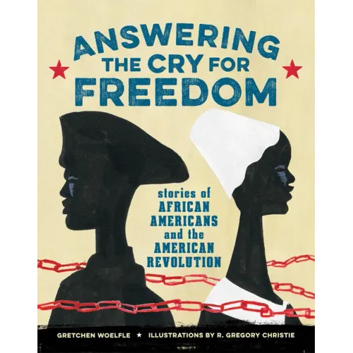 Answering the Cry for Freedom: Stories of African Americans and the American Revolution - Hardcover