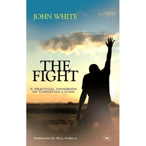 The Fight: A Practical Handbook of Christian Living - Paperback