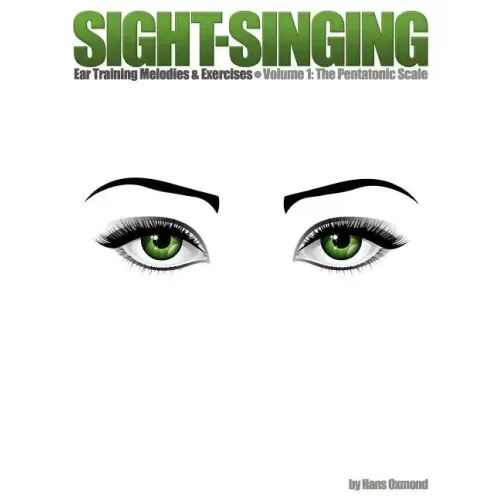 Sight-Singing - Ear Training Melodies & Exercises: Volume 1, The Pentatonic Scale - Paperback