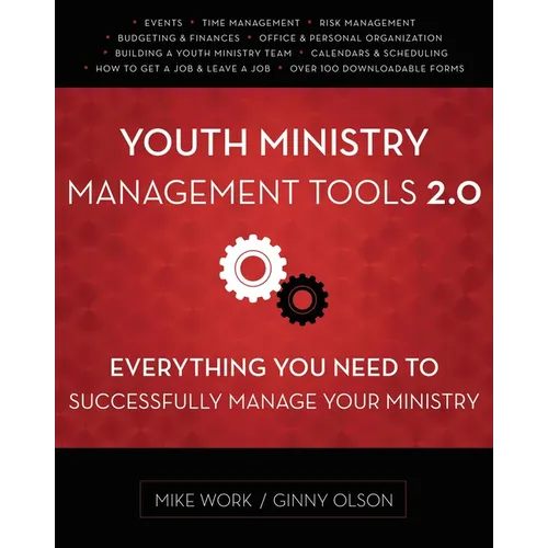 Youth Ministry Management Tools 2.0: Everything You Need to Successfully Manage Your Ministry - Paperback
