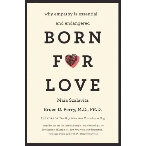 Born for Love: Why Empathy Is Essential--And Endangered - Paperback