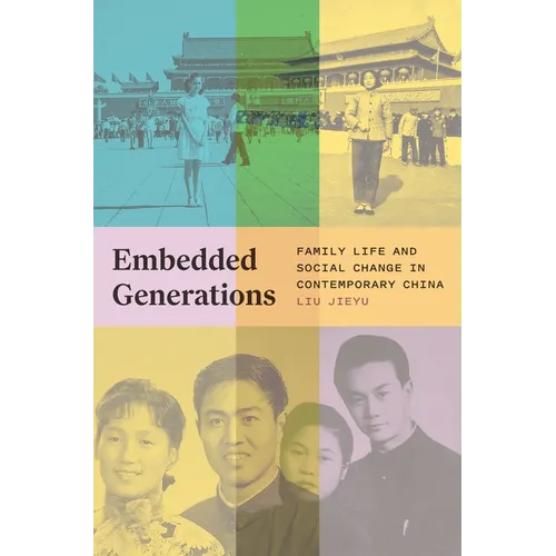 Embedded Generations: Family Life and Social Change in Contemporary China - Paperback