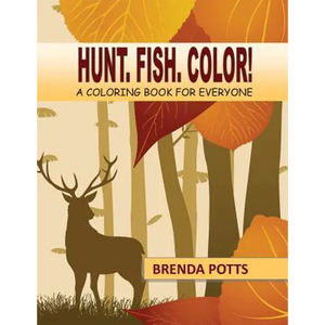 Hunt. Fish. Color!: A Coloring Book for Everyone - Paperback
