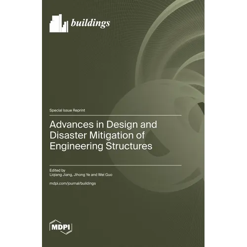 Advances in Design and Disaster Mitigation of Engineering Structures - Hardcover
