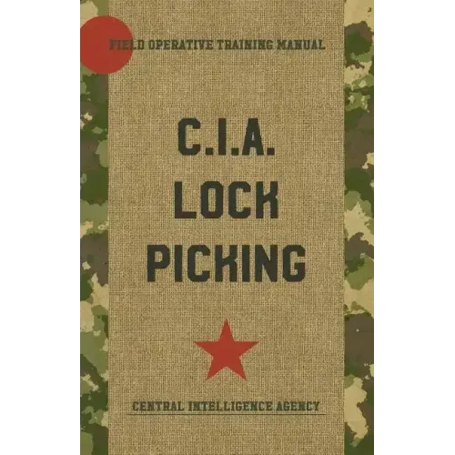 CIA Lock Picking: Field Operative Training Manual - Paperback