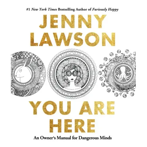 You Are Here: An Owner's Manual for Dangerous Minds - Paperback