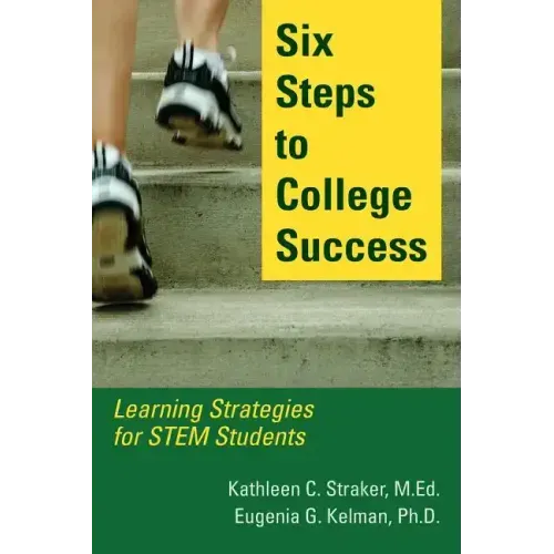 Six Steps to College Success: Learning Strategies for STEM Students - Paperback
