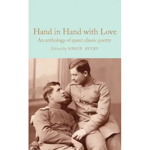 Hand in Hand with Love: An Anthology of Queer Classic Poetry - Hardcover