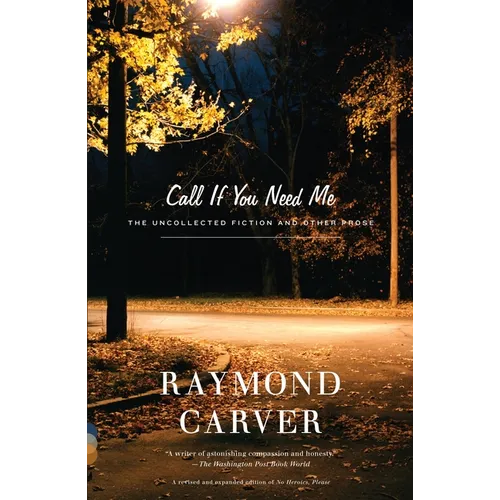 Call If You Need Me: The Uncollected Fiction and Other Prose - Paperback