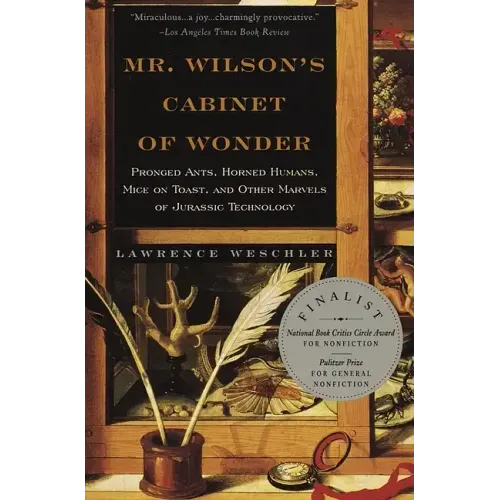 Mr. Wilson's Cabinet of Wonder: Pronged Ants, Horned Humans, Mice on Toast, and Other Marvels of Jurassic Technology - Paperback