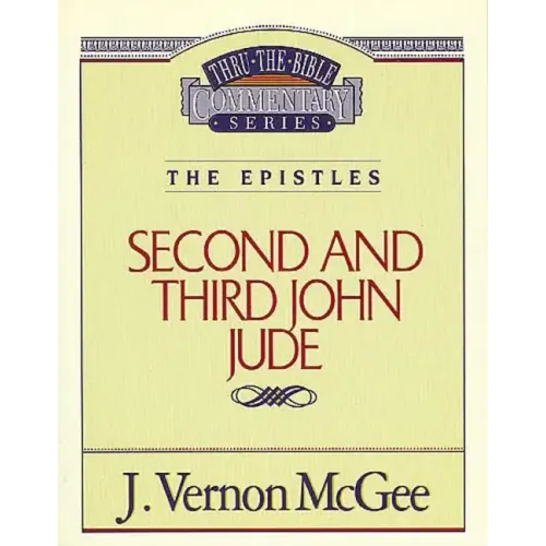 Thru the Bible Vol. 57: The Epistles (2 & 3 John/Jude) - Paperback