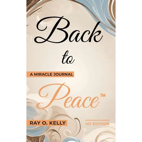 Back to Peace: A Miracle Journal - Hardcover