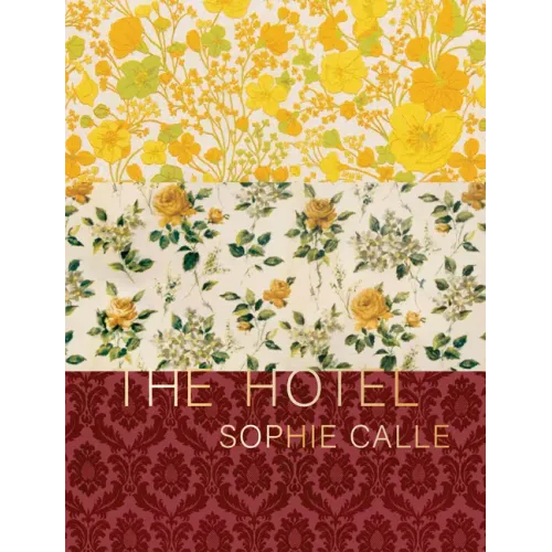 Sophie Calle: The Hotel - Hardcover