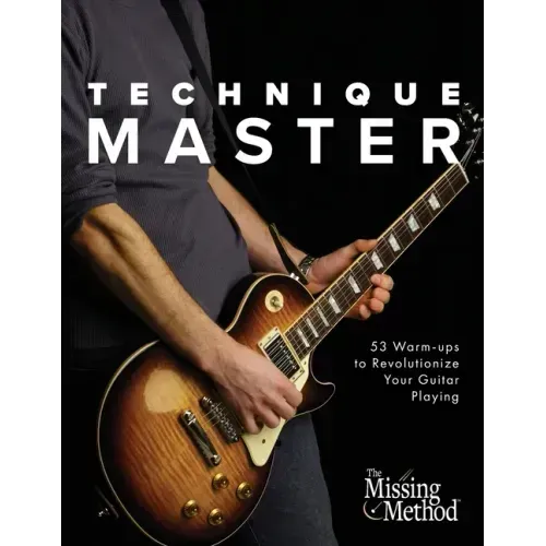 Technique Master: 53 Warm-ups to Revolutionize Your Guitar Playing - Paperback