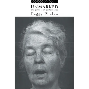 Unmarked: The Politics of Performance - Paperback