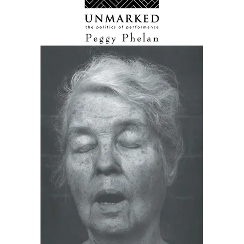 Unmarked: The Politics of Performance - Paperback