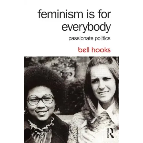 Feminism Is for Everybody: Passionate Politics - Paperback