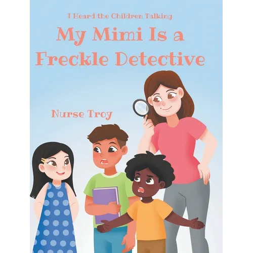 My Mimi Is a Freckle Detective - Hardcover