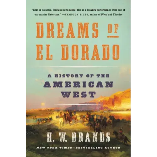 Dreams of El Dorado: A History of the American West - Paperback