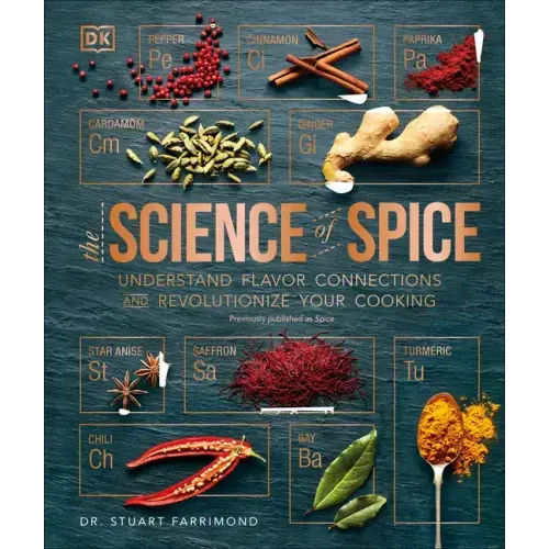 The Science of Spice: Understand Flavor Connections and Revolutionize Your Cooking - Hardcover