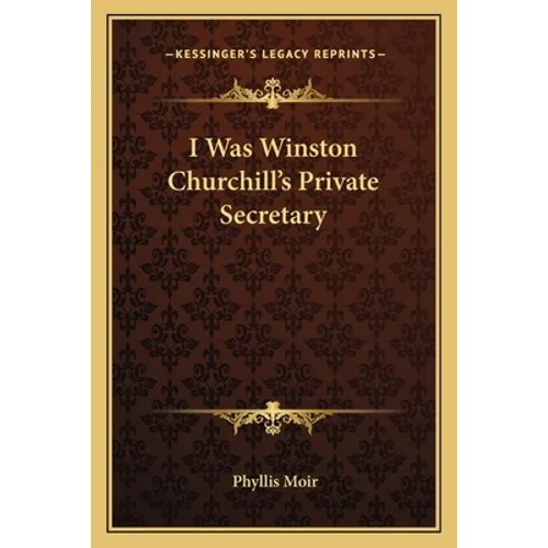 I Was Winston Churchill's Private Secretary - Paperback