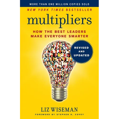 Multipliers: How the Best Leaders Make Everyone Smarter - Hardcover