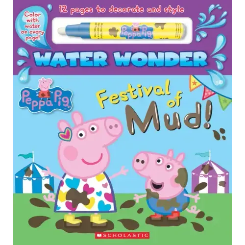 Festival of Mud! (a Peppa Pig Water Wonder Storybook) - Hardcover