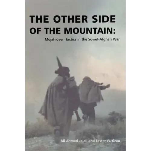 The Other Side of the Mountain: Mujahideen Tactics in the Soviet-Afghan War - Paperback