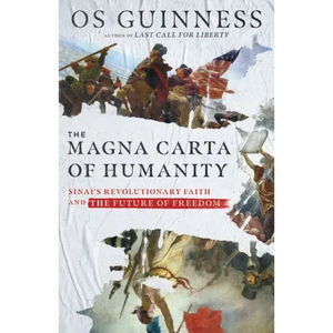 The Magna Carta of Humanity: Sinai's Revolutionary Faith and the Future of Freedom - Hardcover