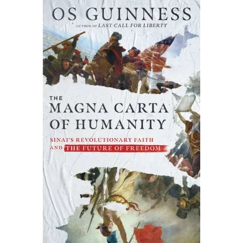 The Magna Carta of Humanity: Sinai's Revolutionary Faith and the Future of Freedom - Hardcover