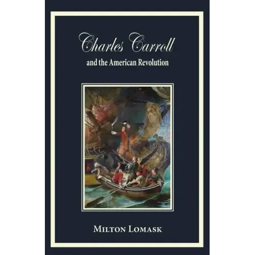 Charles Carroll and the American Revolution - Paperback