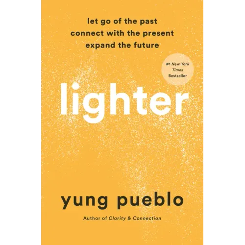 Lighter: Let Go of the Past, Connect with the Present, and Expand the Future - Hardcover