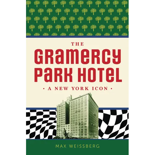 The Gramercy Park Hotel: A New York Icon - Paperback
